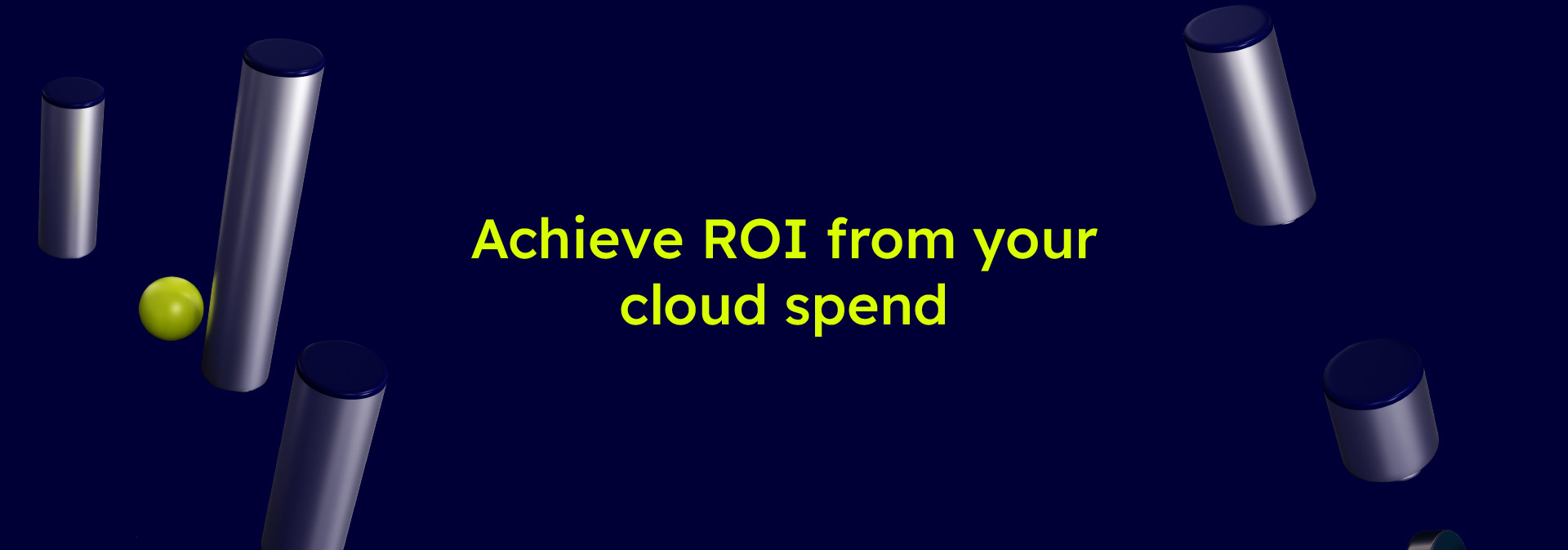 Achieve ROI from your cloud spend