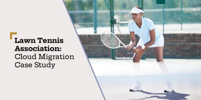 Lawn Tennis Association – Cloud Migration Case Study