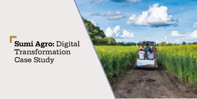 Sumi Agro – Digital Transformation Case Study