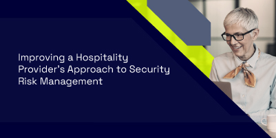 Improving a Hospitality Provider’s Approach to Security Risk Management