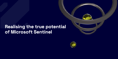 Realising the true potential of Microsoft Sentinel