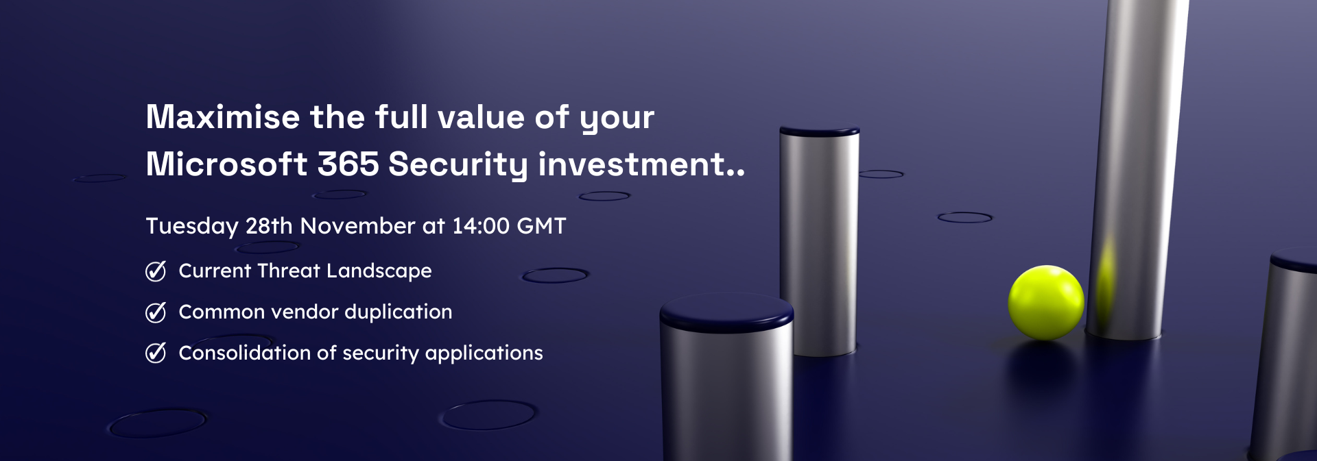 Maximise the full value of your Microsoft 365 Security investment And rationalise your security portfolio