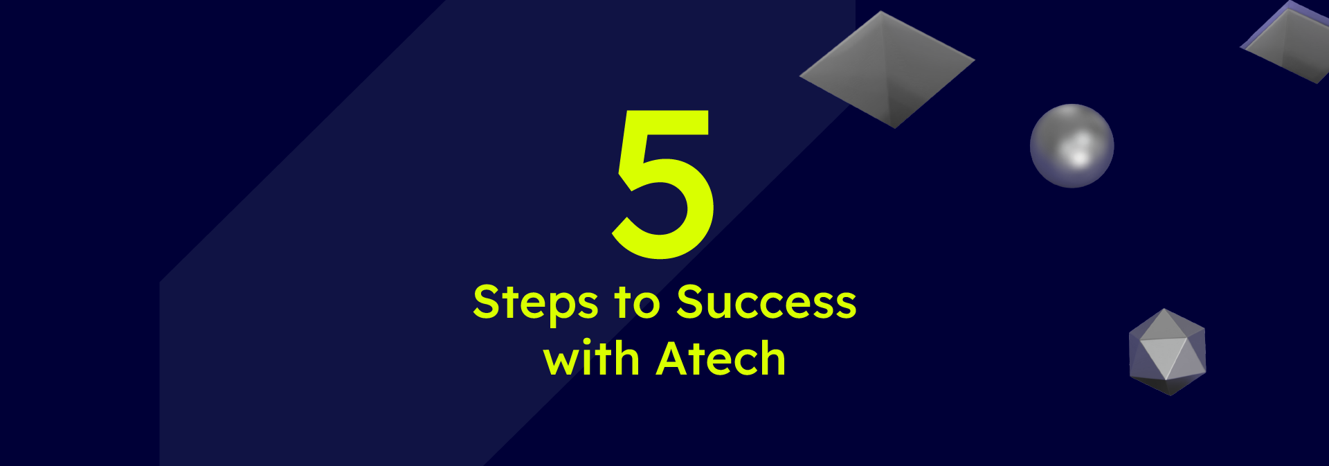 5 Steps to Success with Atech